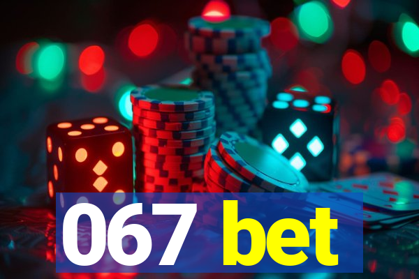 067 bet